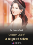 Stubborn Love of a Roguish Scion