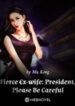 Fierce Ex-wife: President, Please Be Careful